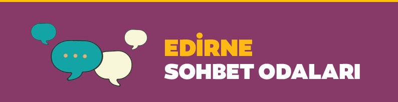 Edirne Sohbet