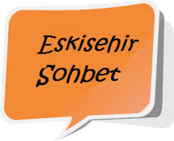 Eskişehir Seviyeli Sohbet