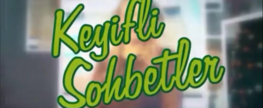 Keyifli Sohbet