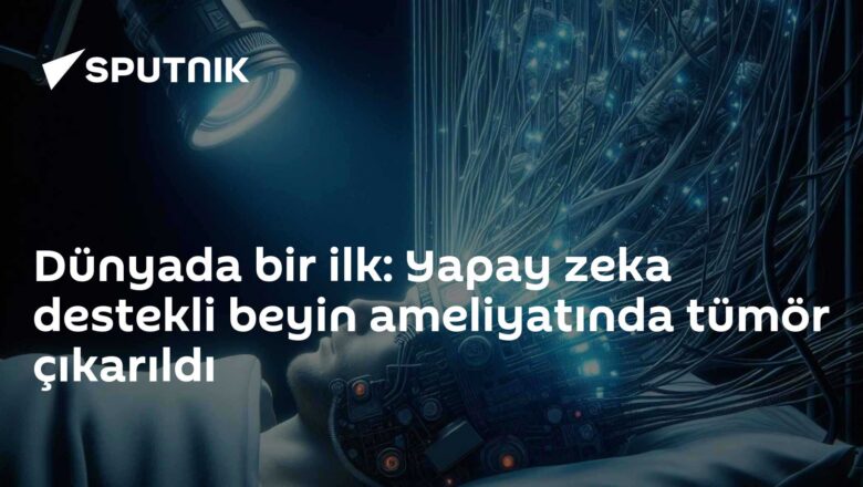 Yapay zeka destekli beyin ameliyatı