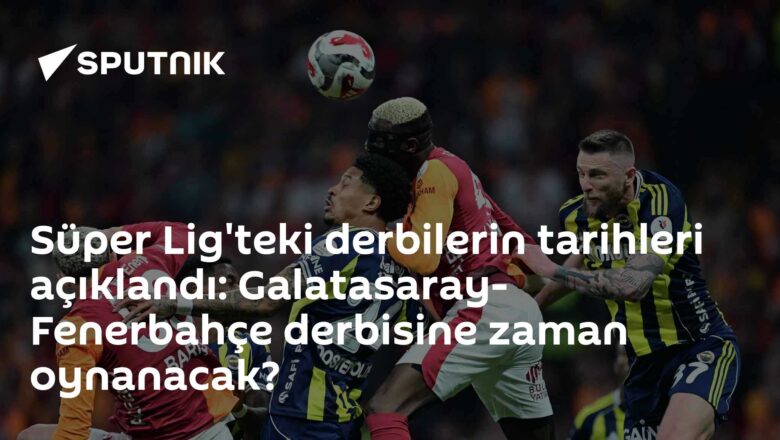 Derbi tarihleri